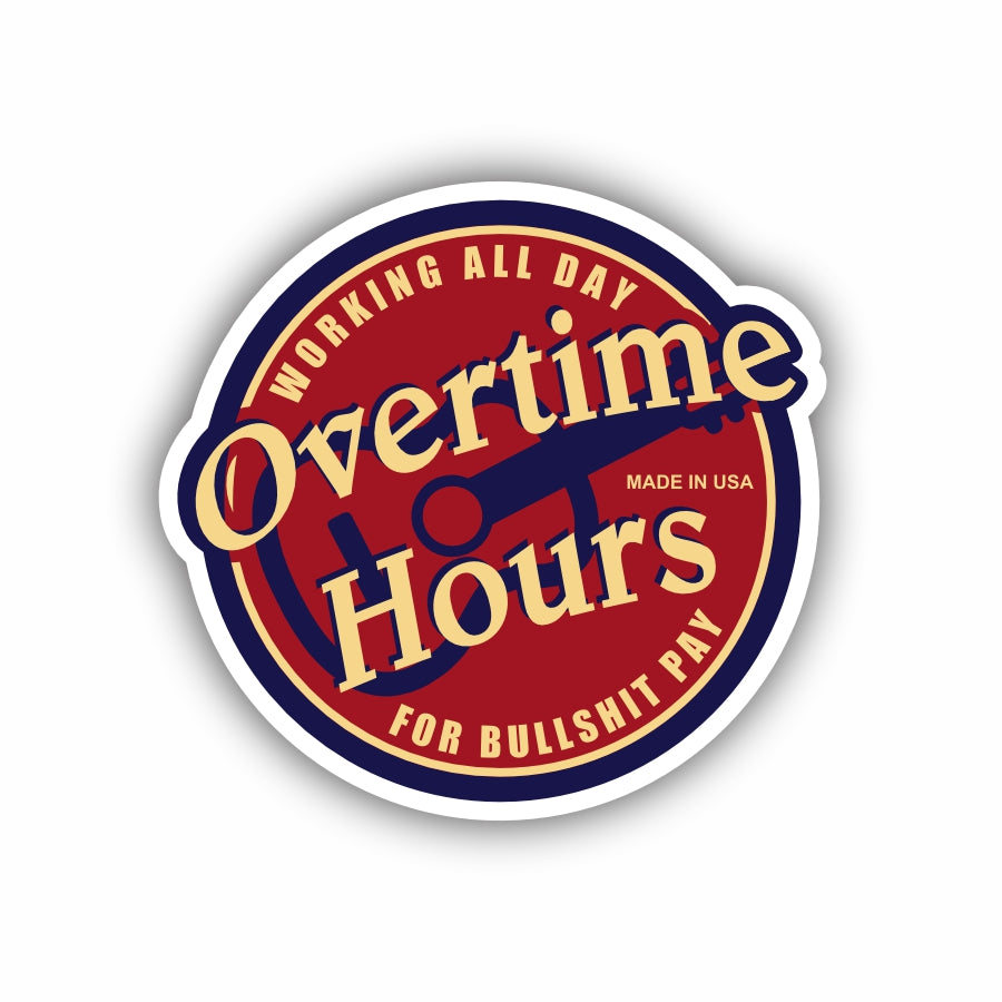 Working All Day Overtime Hours for a Bullshit Pay