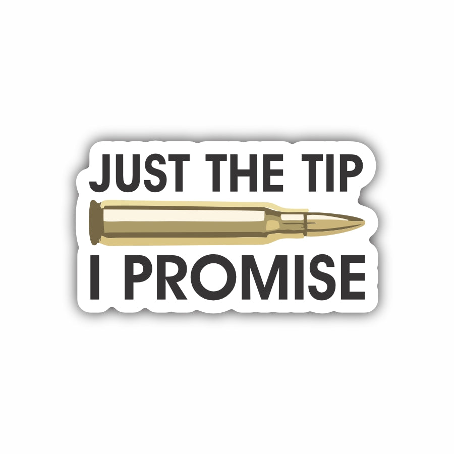 Just The Tip, I Promise