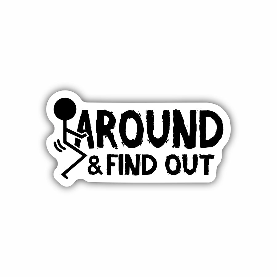F Around & Find Out