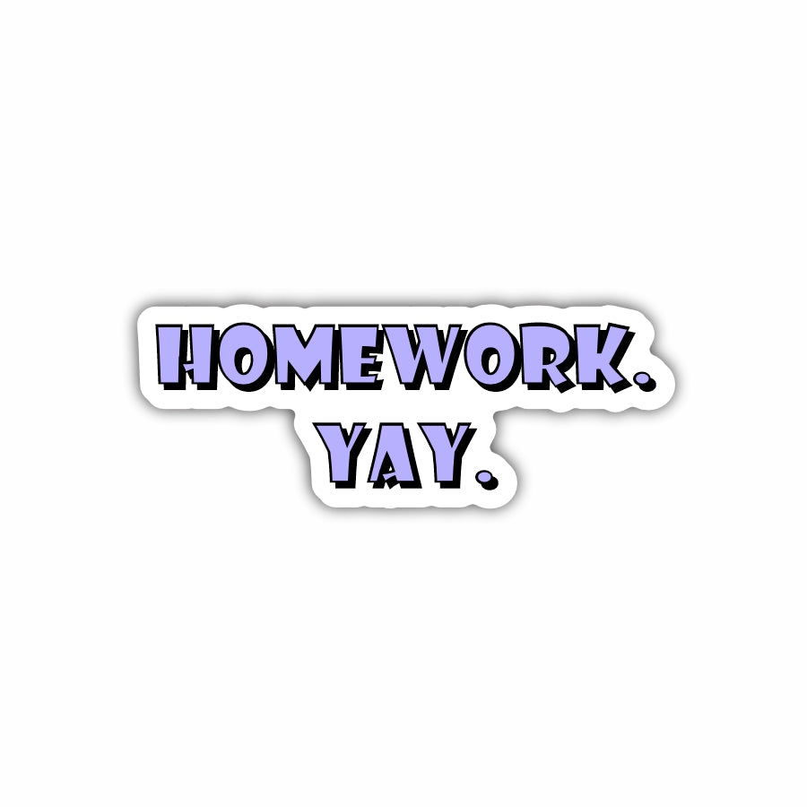 Homework Yay!