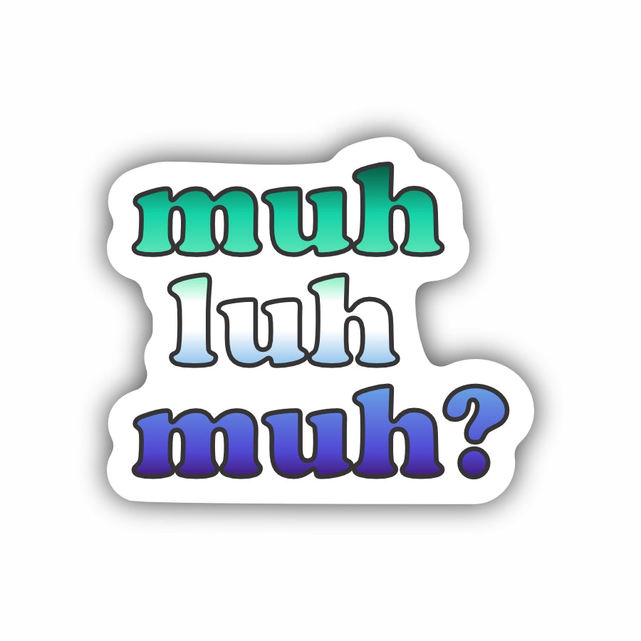 Muh Luh Muh?